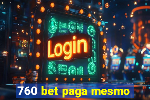 760 bet paga mesmo